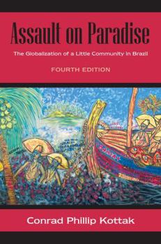 Paperback Assault on Paradise: The Globalization of a Little Community in Brazil, Fourth Edition Book