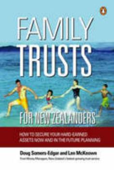 Paperback Family Trusts for New Zealanders: Secure Your Family Assets Using Trusts and Investment Planning Book