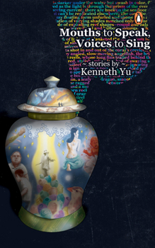 Paperback Mouths to Speak, Voices to Sing: Stories by Kenneth Yu Book