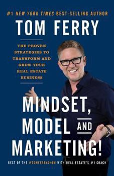 Paperback Mindset, Model and Marketing!: The Proven Strategies to Transform and Grow Your Real Estate Business Book