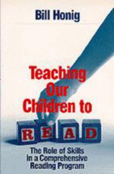 Paperback Teaching Our Children to Read: The Role of Skills in a Comprehensive Reading Program Book