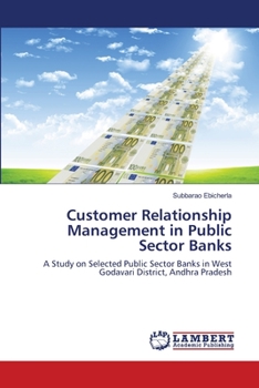 Paperback Customer Relationship Management in Public Sector Banks Book