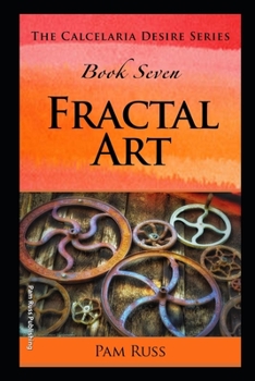 Paperback The Calcelaria Desire Series: Book Seven: Fractal Art Book