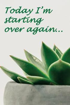 Paperback Today I'm starting over again: bring you closer to where you want to be Book