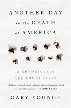 Hardcover Another Day in the Death of America: A Chronicle of Ten Short Lives Book