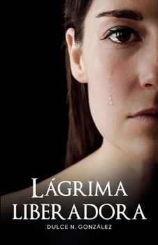 Paperback Lagrima liberadora [Spanish] Book