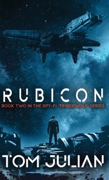 Hardcover Rubicon: Book Two in the Spy-fi 'Timberwolf' Series Book
