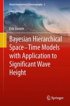 Hardcover Bayesian Hierarchical Space-Time Models with Application to Significant Wave Height Book