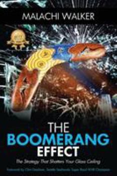Paperback The Boomerang Effect: The Strategy That Shatters Your Glass Ceiling Book