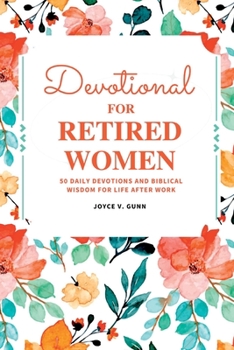 Paperback Devotional for retired women: 50 Daily Devotions and Biblical Wisdom for Life After Work Book