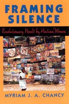 Paperback Framing Silence: Revolutionary Novels by Haitian Women Book