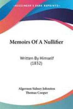 Paperback Memoirs Of A Nullifier: Written By Himself (1832) Book