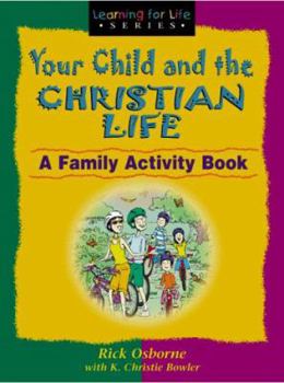 Paperback Your Child and the Christian Life: A Family Activity Book
