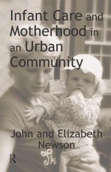 Hardcover Infant Care and Motherhood in an Urban Community Book