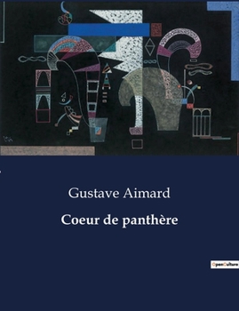 Paperback Coeur de panthère: Aventures et intrigues dans les vastes étendues du désert [French] Book