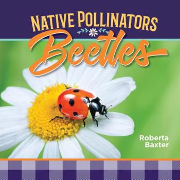 Library Binding Beetles: Native Pollinators Book