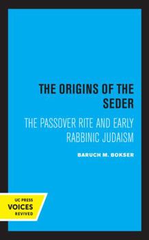 Paperback The Origins of the Seder: The Passover Rite and Early Rabbinic Judaism Book