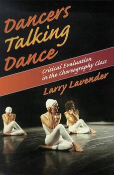 Paperback Dancers Talking Dance: Critical Evaluation in the Choreography Class Book