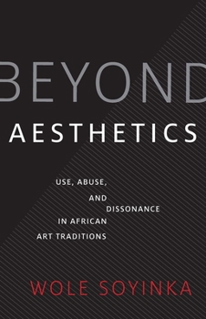 Hardcover Beyond Aesthetics: Use, Abuse, and Dissonance in African Art Traditions Book