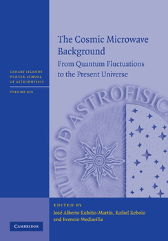 Paperback The Cosmic Microwave Background: From Quantum Fluctuations to the Present Universe Book