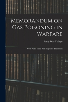 Paperback Memorandum on Gas Poisoning in Warfare: With Notes on its Pathology and Treatment Book