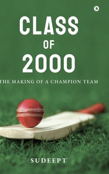 Class of 2000: The Making of a Champion Team