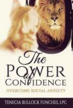 Paperback The Power Of Confidence: Overcome Social Anxiety Book