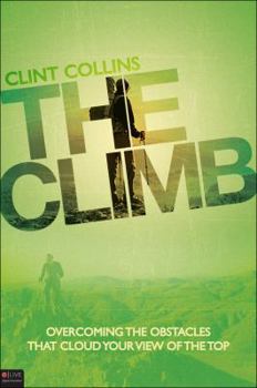 Paperback The Climb: Overcoming the Obstacles That Cloud Your View of the Top Book