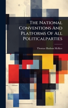 Hardcover The National Conventions And Platforms Of All Politicalparties Book