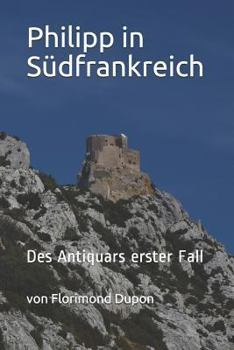 Paperback Philipp in Südfrankreich: Des Antiquars Erster Fall [German] Book