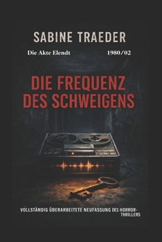 1980/02 - Die Frequenz des Schweigens: Ein düsterer Thriller über zwei Tote, eine Kassette und eine Wahrheit, die niemand hören will (Die Akte Elendt) (German Edition)