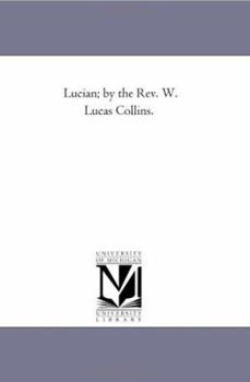 Paperback Lucian; by the Rev. W. Lucas Collins. Book