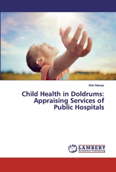 Paperback Child Health in Doldrums: Appraising Services of Public Hospitals Book