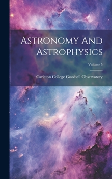 Hardcover Astronomy And Astrophysics; Volume 5 Book