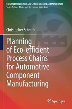 Paperback Planning of Eco-Efficient Process Chains for Automotive Component Manufacturing Book