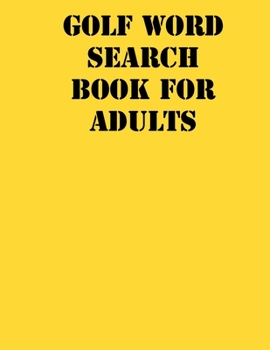 Paperback Golf Word Search Book For Adults: large print puzzle book.8,5x11, matte cover, soprt Activity Puzzle Book with solution [Large Print] Book