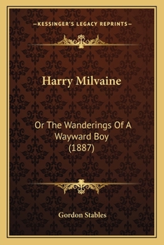 Paperback Harry Milvaine: Or The Wanderings Of A Wayward Boy (1887) Book