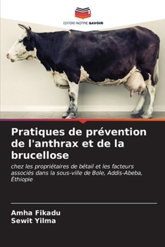 Pratiques de prévention de l'anthrax et de la brucellose (French Edition)