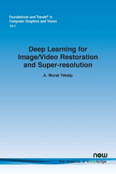 Paperback Deep Learning for Image/Video Restoration and Super-Resolution Book