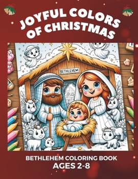 Paperback Joyful Colors of Christmas: Bethlehem Coloring Book for Kids (Ages 2-8) Book