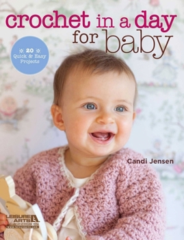 Paperback Crochet in a Day for Baby: 20 Quick & Easy Projects Book
