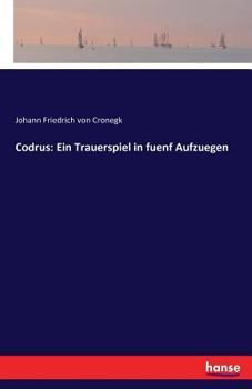 Paperback Codrus: Ein Trauerspiel in fuenf Aufzuegen [German] Book