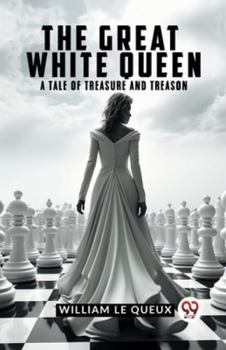 Paperback The Great White Queen A Tale Of Treasure And Treason Book