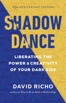 Paperback Shadow Dance: Liberating the Power and Creativity of Your Dark Side Book