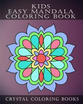 Paperback Kids Easy Mandala Coloring Book: 30 Simple Beautiful Mandala Coloring Pages For Children, Young Grown Ups. Book