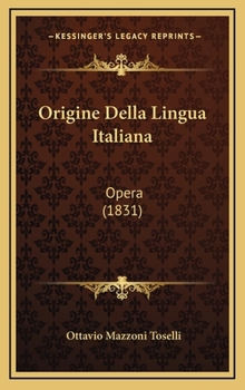 Hardcover Origine Della Lingua Italiana: Opera (1831) [Italian] Book