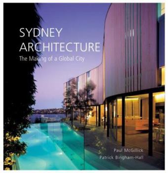 Hardcover Sydney Architecture: The Making of a Global City Book