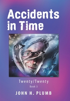 Accidents in Time : Twenty/Twenty