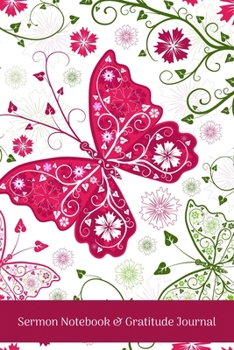Sermon Notebook & Gratitude Journal: 52 Week Annual Prayer, Church And Worship Notes With Daily Gratitude Pink Butterfly (Bible Study Notebooks)