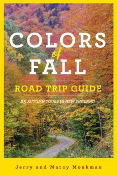 Paperback Colors of Fall Road Trip Guide: 25 Autumn Tours in New England Book